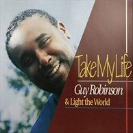 Take My Life - Guy Robinson & Light the World