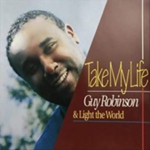 Take My Life - Guy Robinson & Light the World